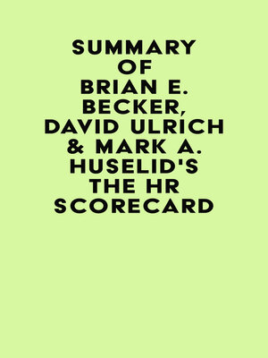 cover image of Summary of Brian E. Becker, David Ulrich & Mark A. Huselid's the HR Scorecard